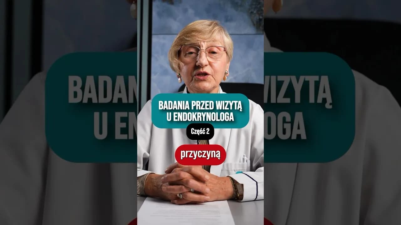 Jakie badania przed wizytą u endokrynologa warto wykonać, aby uniknąć problemów?