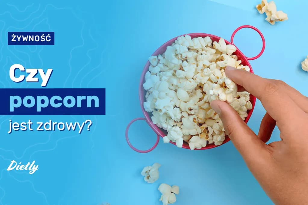 Czy popcorn jest zdrowy? Poznaj prawdę o tej popularnej przekąsce