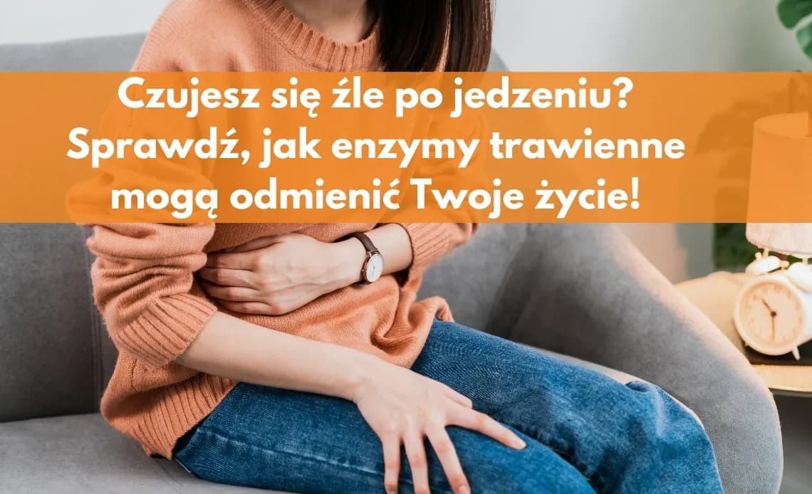 Objawy braku enzymów trawiennych – jakie są i co robić