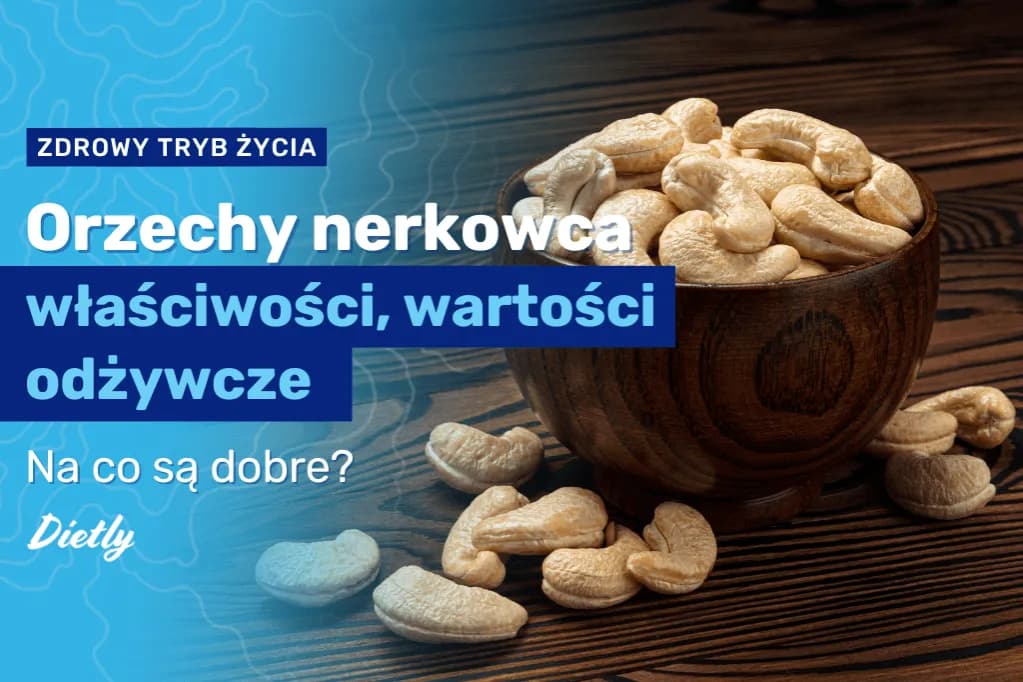 Czy orzechy nerkowca są zdrowe: 7 zaskakujących korzyści dla zdrowia